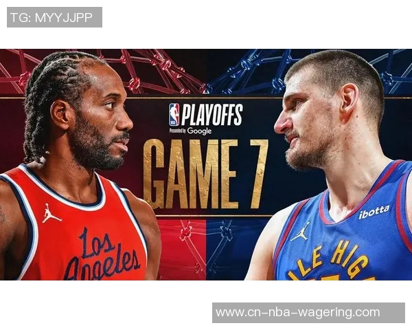 NBA快船与掘金G7精彩对决录像回放全场精彩瞬间分析 NBA快船与掘金G7精彩对决录像回放全场精彩瞬间分析